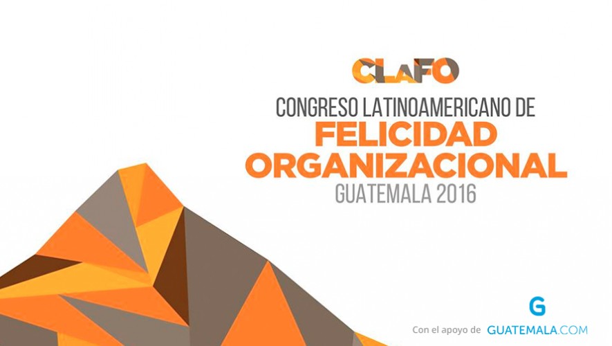 Congreso Latinoamericano de Felicidad Organizacional | Agosto 2016