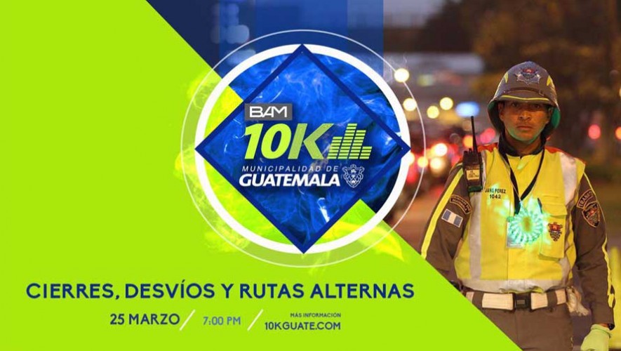 Rutas alternas y parqueos para Carrera 10K Nocturna de la Ciudad de Guatemala, marzo 2017