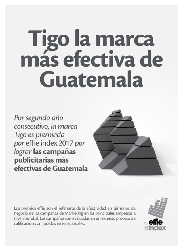 Effie 2017 premia a Tigo como la campaña publicitaria más efectiva de Guatemala