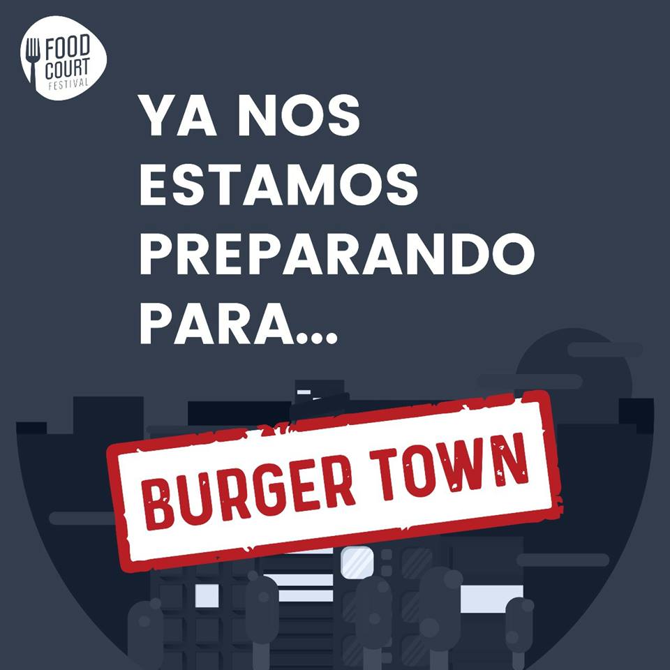 Burger Town Festival de Hamburguesas 2018 en la Ciudad de Guatemala