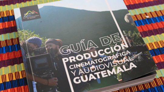 Guía de producción cinematográfica Guatemala 2019