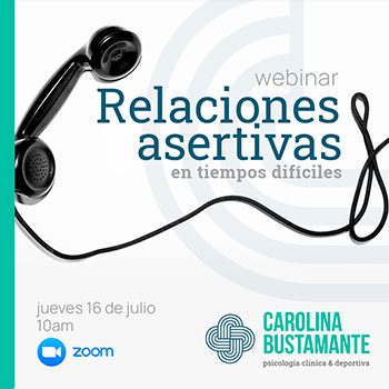 Webinar: Relaciones asertivas en tiempos difíciles | Julio 2020