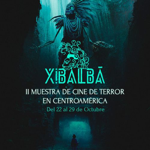 Xibalbá, II Muestra de Cine de Terror Centroamericano en Guatemala 2022