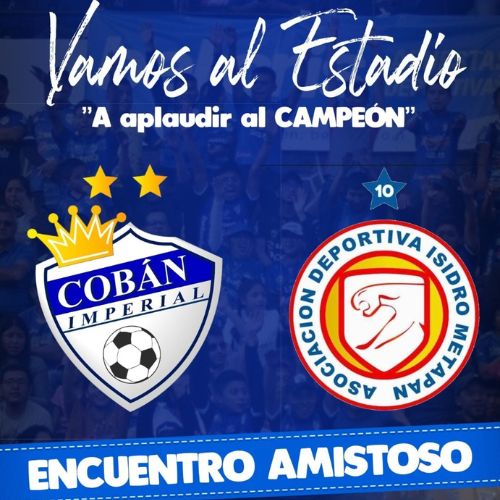 Fecha del partido amistoso Cobán Imperial vs. Isidro Metapán 2023