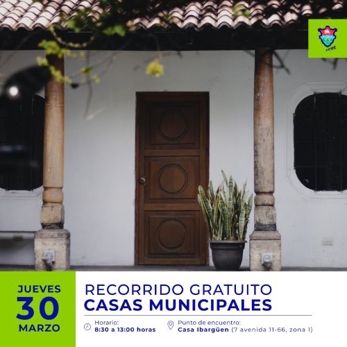 Recorrido por las Casas Municipales del Centro Histórico de Guatemala 2023