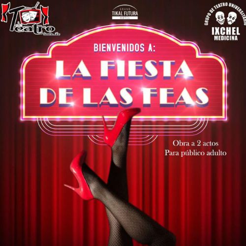 Obra de teatro «La Fiesta de las Feas» en Ciudad Guatemala 2023