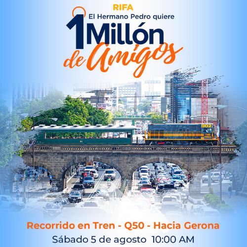 Viaje en tren a beneficio de la Rifa 1 Millón de Amigos en Guatemala 2023