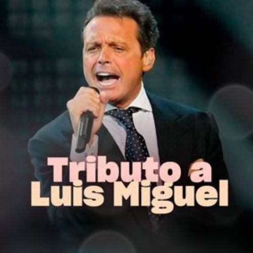 Tributo a Luis Miguel