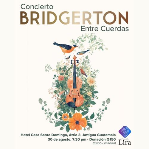 El Concierto Bridgerton entre cuerdas en Antigua Guatemala 
