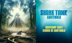 Shark Tank Guatemala Bootcamp 2024 en el Centro de Convenciones Visi&oacute;n