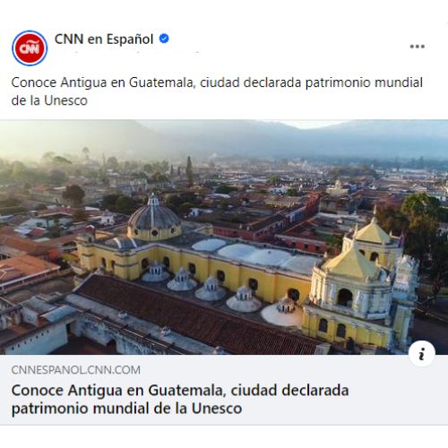 CNN destacó a Antigua Guatemala