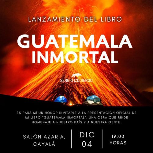 Lanzamiento del libro «Guatemala Inmortal» de Sergio Izquierdo