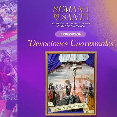 La Exposición «Devociones Cuaresmales» en Guatemala 2025