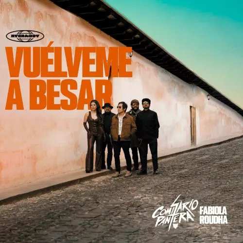 «Vuélveme a Besar» canción Comisario Pantera y Fabiola Roudha
