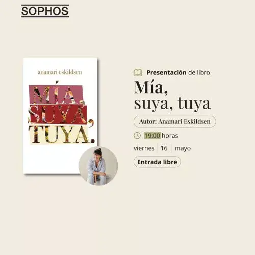 «Mía, suya, tuya» en Sophos 2025