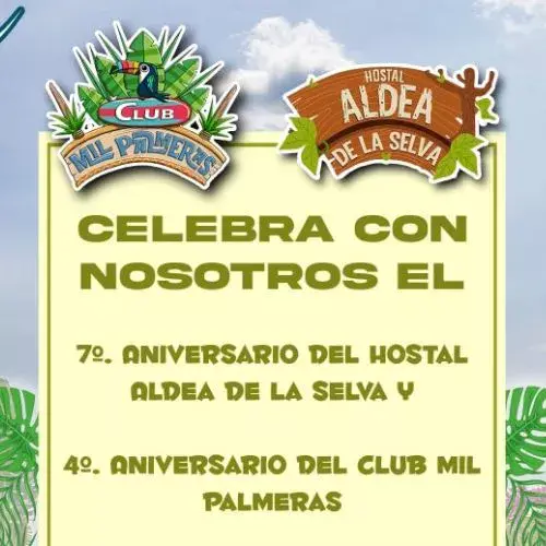 Un aniversario del Hostal Aldea de la Selva y Club Mil Palmeras