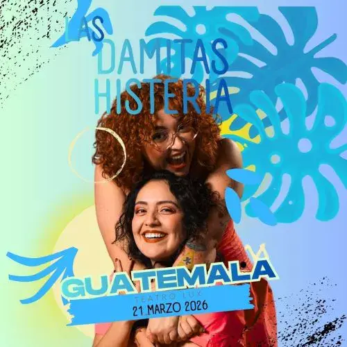 Presentación Las Damitas Histeria en Guatemala 2026