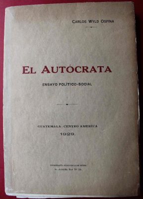 El autócrata Carlos Wyld Ospina