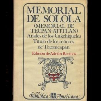 Memorial de Sololá o Anales de los Kaqchikeles, libro maya de ...