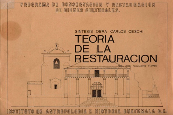 Descripción de foto - Libro de la teoría de la restauración - Crédtio de foto - Instituto de Antropoligía e Historia Guatemala C