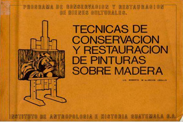 Descripción de foto - Libro de técnicas de conservación y restauración de pinturas sobre madera. - Crédtio de foto - Instituto de Antropoligía e Historia Guatemala C