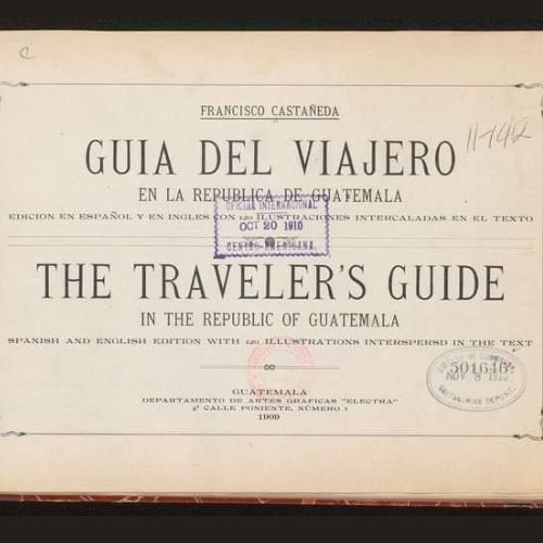La Guía de Viajero que se le entregaba a los turistas que visitaban Guatemala en 1909